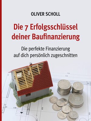cover image of Die 7 Erfolgsschlüssel deiner Baufinanzierung